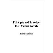 Principle and Practice, the Orphan Family