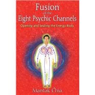Fusion of the Eight Psychic Channels