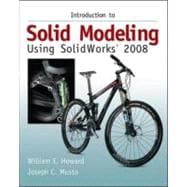 Introduction to Solid Modeling Using SolidWorks 2008 with SolidWorks Student Design Kit