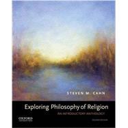 Exploring Philosophy of Religion An Introductory Anthology,9780190461386