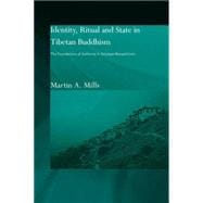 Identity, Ritual and State in Tibetan Buddhism: The Foundations of Authority in Gelukpa Monasticism