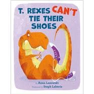T. Rexes Can't Tie Their Shoes