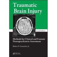 Traumatic Brain Injury: Methods for Clinical and Forensic Neuropsychiatric Assessment, Second Edition
