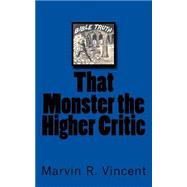 That Monster the Higher Critic