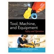 Tool, Machine, and Equipment Safety and Operation