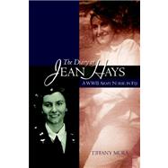 Diary of Jean Hays: A Wwii Army Nurse in Fiji : A WWII Army Nurse in Fiji
