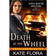 Death at the Wheel (The Thea Kozak Mystery Series, Book 3)