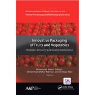 Innovative Packaging of Fruits and Vegetables: Strategies for Safety and Quality Maintenance