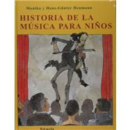Historia de la musica para los ninos/ The History of Music for Kids