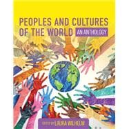 Peoples and Cultures of the World: An Anthology