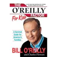 O'Reilly Factor for Kids : A Survival Guide for America's Families