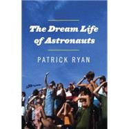 The Dream Life of Astronauts