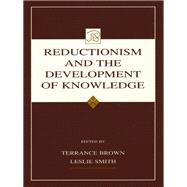 Reductionism and the Development of Knowledge