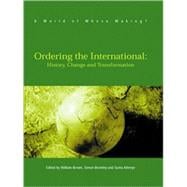 Ordering The International History, Change and Transformation