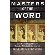 Masters of the Word How Media Shaped History