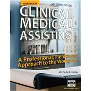 Workbook for Heller's Clinical Medical Assisting: A Professional, Field Smart Approach to the Workplace, 2nd