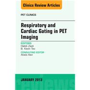 Respiratory and Cardiac Gating in Pet, an Issue of Pet Clinics