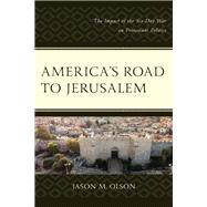 America's Road to Jerusalem The Impact of the Six-Day War on Protestant Politics