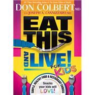 Eat This and Live! For Kids