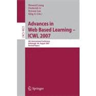 Advances in Web Based Learning -ICWL 2007: 6th International Conference, Edinburgh, UK, August 15-17, 2007, Revised Papers