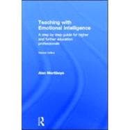 Teaching with Emotional Intelligence: A Step-by-Step Guide for Higher and Further Education Professionals