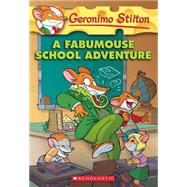 Geronimo Stilton #38: A Fabumouse School Adventure