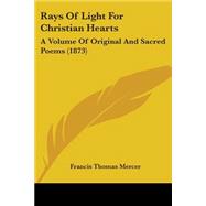 Rays of Light for Christian Hearts : A Volume of Original and Sacred Poems (1873)