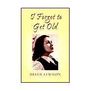 I Forgot to Get Old
