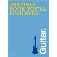 The Only Book You'll Ever Need - Guitar
