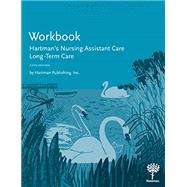 Hartman’s Nursing Assistant Care Long-Term Care Workbook
