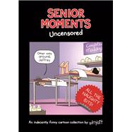 Senior Moments: Uncensored
