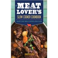 The Meat Lover’s Slow Cooker Cookbook