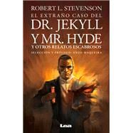 El extraño caso del Dr. Jekyll y Mr. Hyde Y otros relatos escabrosos