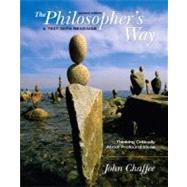 Philosopher's Way, The:  Thinking Critically About Profound Ideas
