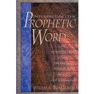 Interpreting the Prophetic Word : An Introduction to the Prophetic Literature of the Old Testament