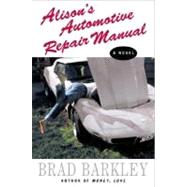 Alison's Automotive Repair Manual : A Novel
