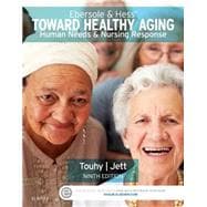 Ebersole & Hess' Toward Healthy Aging: Human Needs & Nursing Response