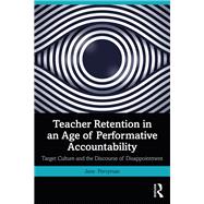 Teacher Retention in an Age of Performative Accountability