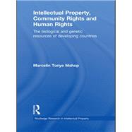 Intellectual Property, Community Rights and Human Rights: The Biological and Genetic Resources of Developing Countries