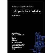 Hydrogen in Semiconductors: Bulk and Surface Properties : Proceedings of the Sixth Trieste Iupap-Ictp Semiconductor Symposium International Centre F