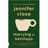 Marrying the Ketchups A novel