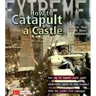 How to Catapult a Castle