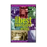 1999 Best Newspaper Writing: Winners : The American Society of Newspaper Editors Competition