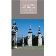 Landscape and History Since 1500
