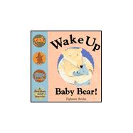 Wake Up Baby Bear! A First Book About Opposites