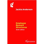 Employee Reward Structures Sixth Edition
