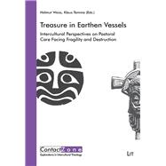 Treasure in Earthen Vessels Intercultural Perspectives on Pastoral Care Facing Fragility and Destruction