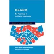 Dealmakers The Psychology of Legislative Compromise