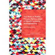 The Role of Public-Private Partnerships in Health Systems Strengthening