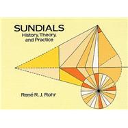 Sundials History, Theory, and Practice